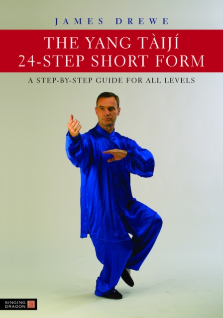 The Yang Taiji 24-Step Short Form : A Step-by-Step Guide for all Levels, EPUB eBook