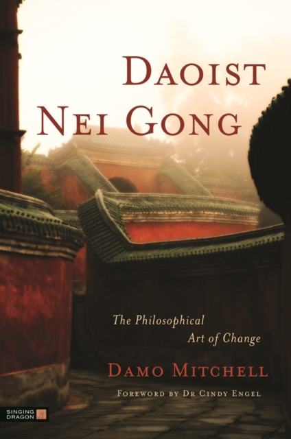 Daoist Nei Gong : The Philosophical Art of Change, EPUB eBook
