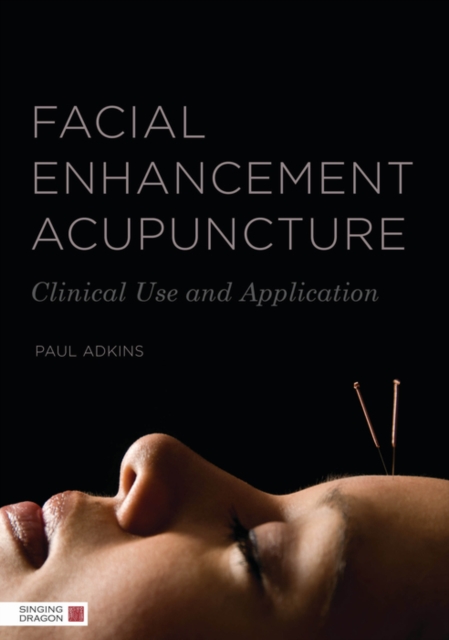 Facial Enhancement Acupuncture : Clinical Use and Application, EPUB eBook