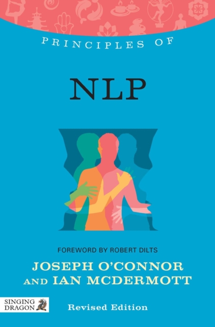 Principles of NLP : What it is, how it works, and what it can do for you Revised Edition, EPUB eBook