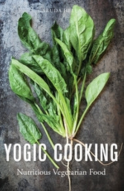 Yogic Cooking : Nutritious Vegetarian Food, EPUB eBook