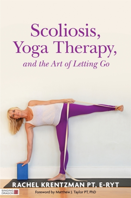 Scoliosis, Yoga Therapy, and the Art of Letting Go, EPUB eBook