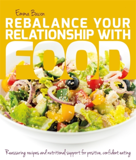Rebalance Your Relationship with Food : Reassuring recipes and nutritional support for positive, confident eating, PDF eBook