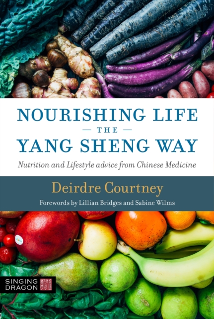 Nourishing Life the Yang Sheng Way : Nutrition and Lifestyle Advice from Chinese Medicine, EPUB eBook
