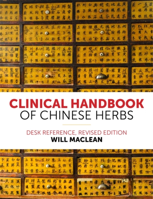 Clinical Handbook of Chinese Herbs : Desk Reference, Revised Edition, EPUB eBook