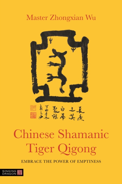 Chinese Shamanic Tiger Qigong : Embrace the Power of Emptiness, EPUB eBook