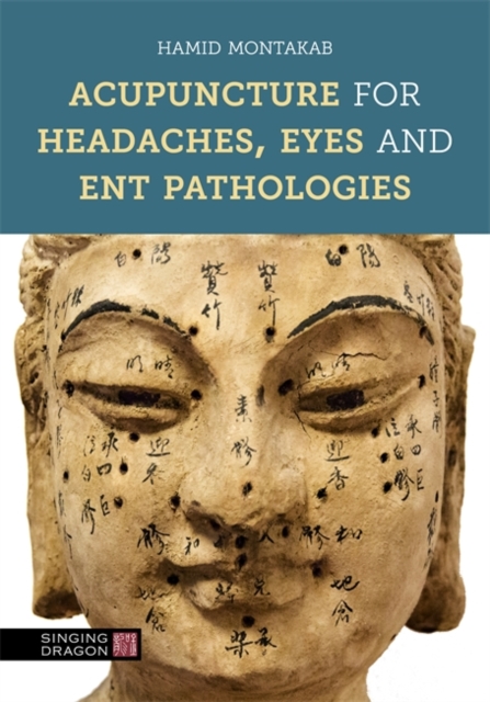 Acupuncture for Headaches, Eyes and ENT Pathologies, Hardback Book