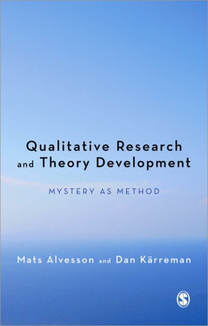 Qualitative Research and Theory Development : Mystery as Method, Paperback / softback Book