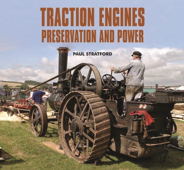 Traction Engines Preservation and Power, Hardback Book