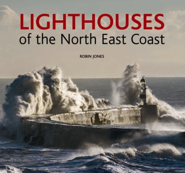 Lighthouses of the North East Coast, Hardback Book