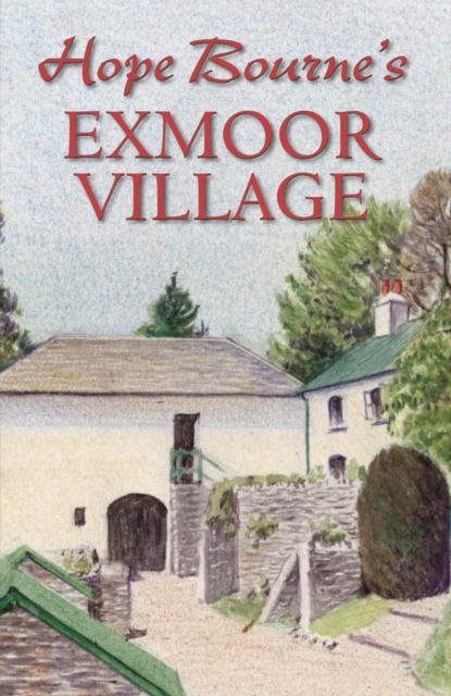 Hope Bourne's Exmoor Village, Hardback Book