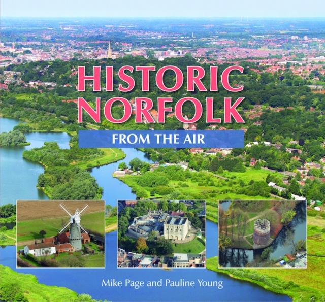 Historic Norfolk from the Air, Hardback Book