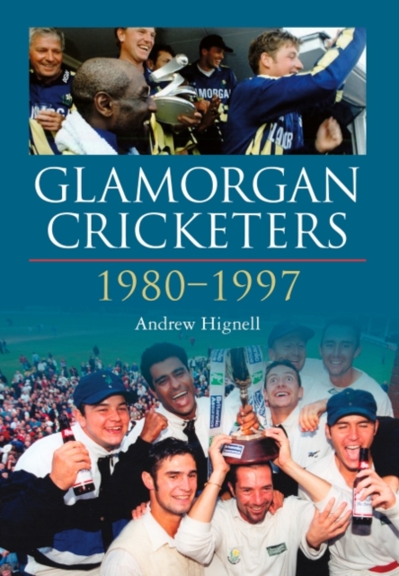 Glamorgan Cricketers 1980-1997, Hardback Book