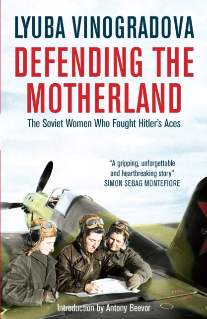 Defending the Motherland : The Soviet Women Who Fought Hitler's Aces, EPUB eBook