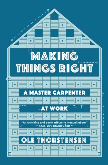Making Things Right : A Master Carpenter at Work, Paperback / softback Book