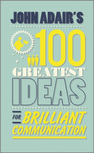 John Adair's 100 Greatest Ideas for Brilliant Communication, EPUB eBook
