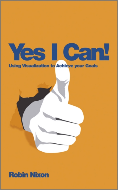 Yes, I Can! : Using Visualization To Achieve Your Goals, PDF eBook