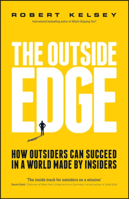 The Outside Edge : How Outsiders Can Succeed in a World Made by Insiders, EPUB eBook