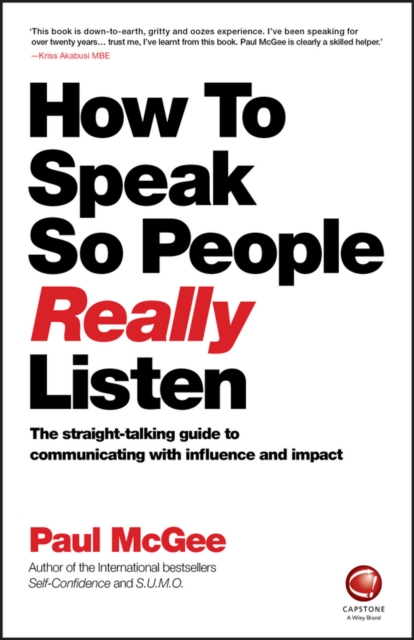 How to Speak So People Really Listen : The Straight-Talking Guide to Communicating with Influence and Impact, PDF eBook