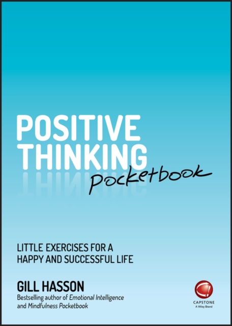 Positive Thinking Pocketbook : Little Exercises for a Happy and Successful Life, Paperback / softback Book