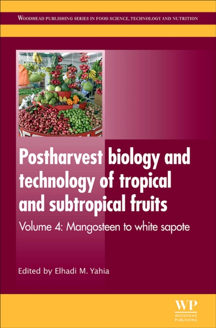 Postharvest Biology and Technology of Tropical and Subtropical Fruits : Mangosteen to White Sapote, EPUB eBook