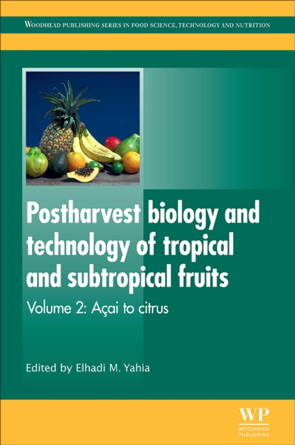 Postharvest Biology and Technology of Tropical and Subtropical Fruits : Acai to Citrus, EPUB eBook