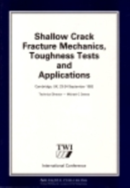 Shallow Crack Fracture Mechanics Toughness Tests and Applications : First International Conference, PDF eBook