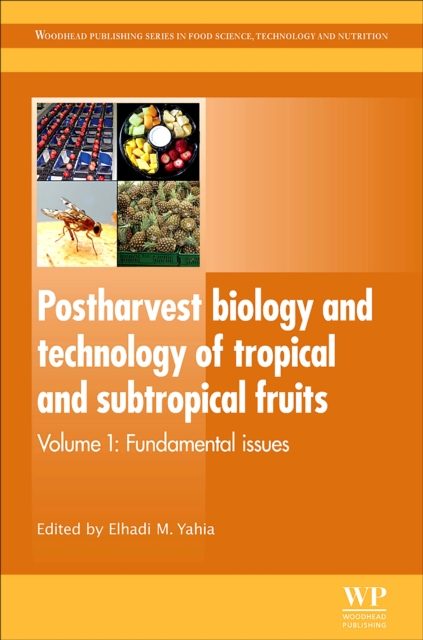 Postharvest Biology and Technology of Tropical and Subtropical Fruits : Fundamental Issues, EPUB eBook
