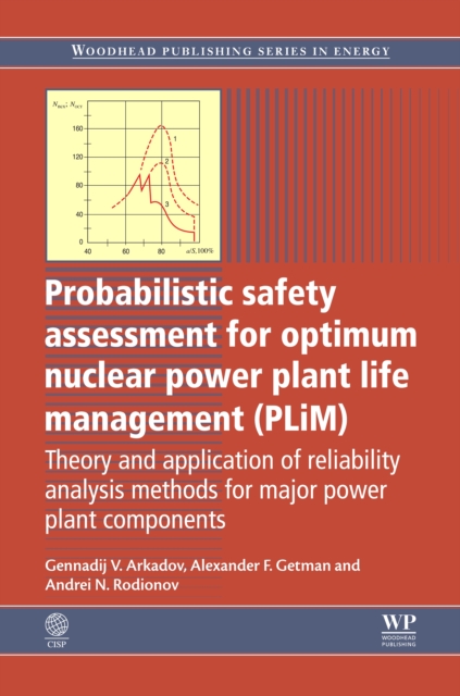 Probabilistic Safety Assessment for Optimum Nuclear Power Plant Life Management (PLiM) : Theory and Application of Reliability Analysis Methods for Major Power Plant Components, EPUB eBook