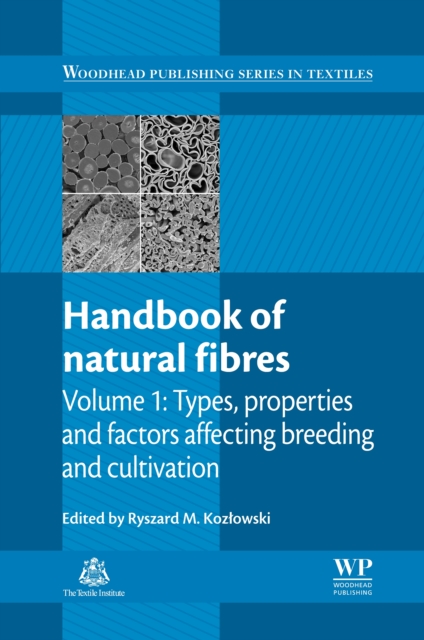 Handbook of Natural Fibres : Volume 1: Types, Properties and Factors Affecting Breeding and Cultivation, EPUB eBook