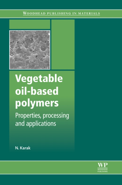 Vegetable Oil-Based Polymers : Properties, Processing and Applications, EPUB eBook