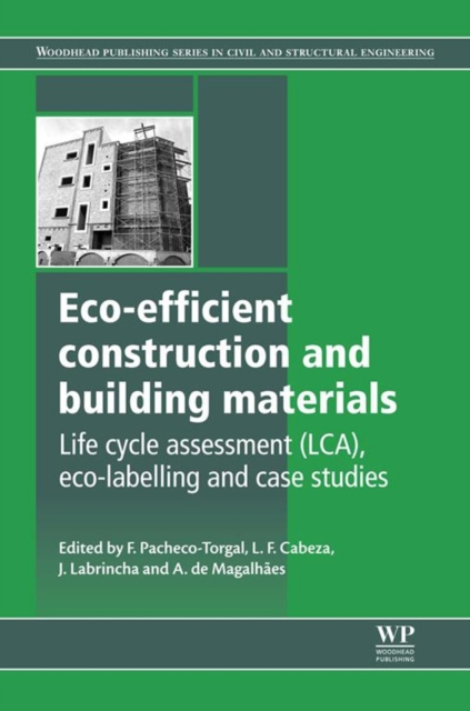 Eco-efficient Construction and Building Materials : Life Cycle Assessment (LCA), Eco-Labelling and Case Studies, EPUB eBook