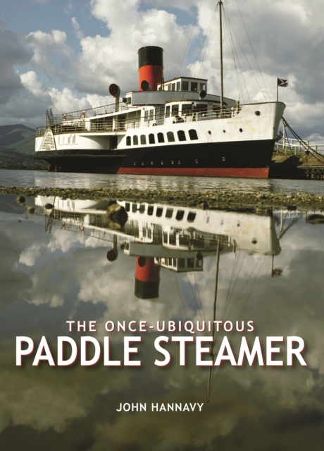 The Once-Ubiquitous Paddle Steamer, Hardback Book