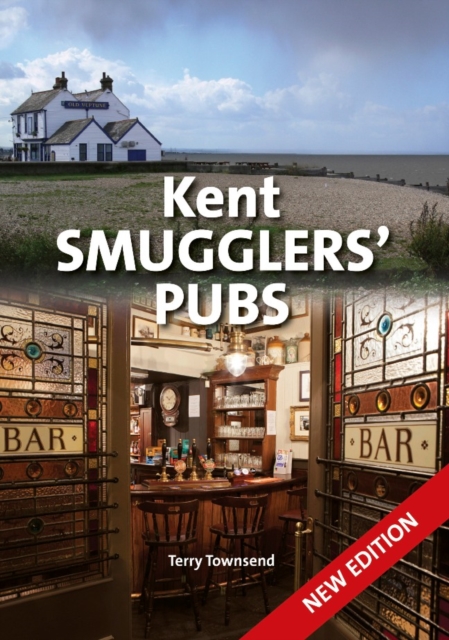 Kent Smugglers' Pubs (new edition), Hardback Book