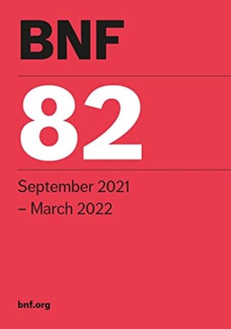 British national formulary : 82: September 2021 - March 2022, Paperback / softback Book
