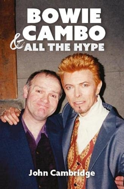 Bowie, Cambo & All the Hype, Paperback / softback Book