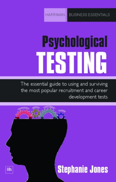 Psychological Testing : The essential guide to using and surviving the most popular recruitment and career development tests, EPUB eBook