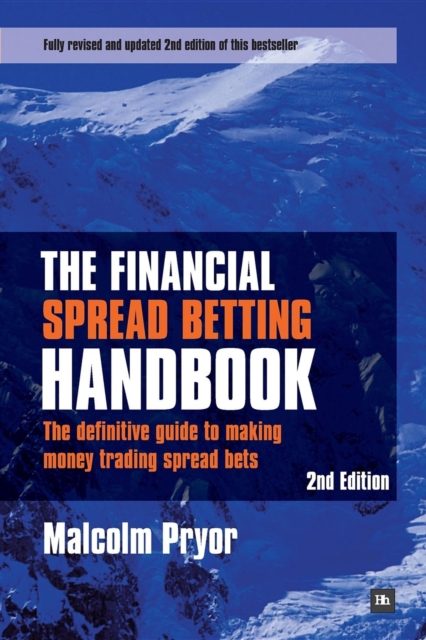 The Financial Spread Betting Handbook : The definitive guide to making money trading spread bets, EPUB eBook