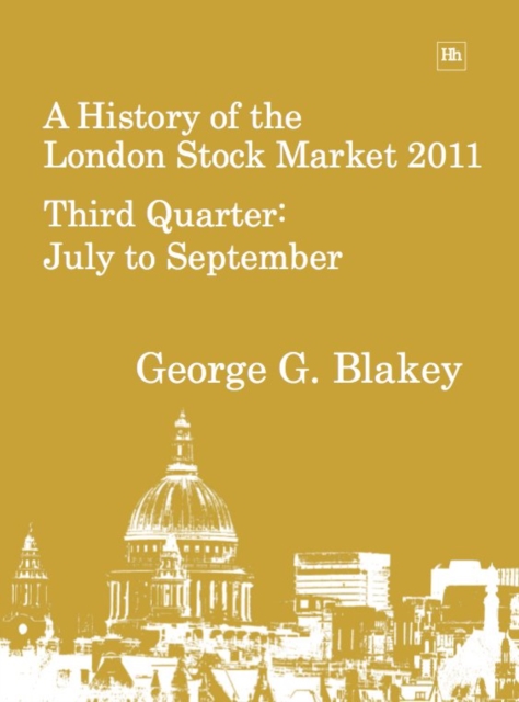 A History of the London Stock Market 2011 : Third Quarter, July to September, EPUB eBook