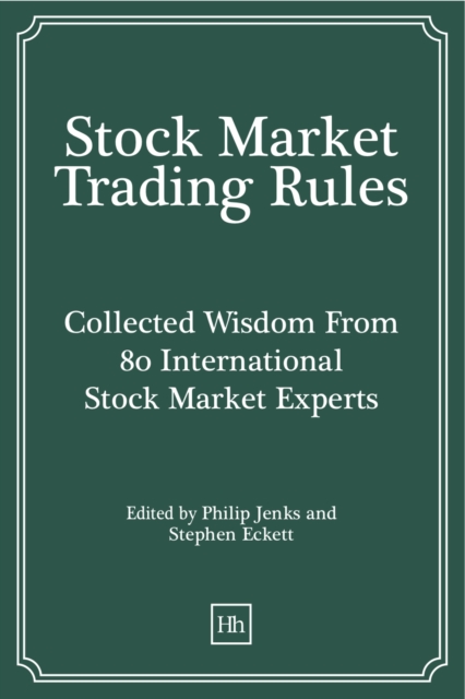 Stock Market Trading Rules : Collected Wisdom From 80 International Stock Market Experts, EPUB eBook