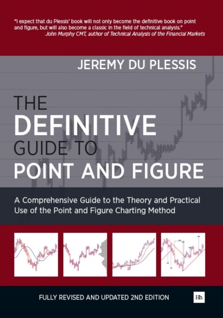 The Definitive Guide to Point and Figure : A Comprehensive Guide to the Theory and Practical Use of the Point and Figure Charting Method, EPUB eBook