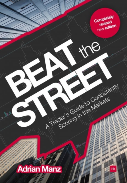 Beat the Street : A Trader's Guide to Consistently Scoring in the Markets, EPUB eBook