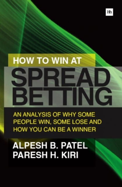 How to Win at Spread Betting : An analysis of why some people win at spread betting and some lose, EPUB eBook