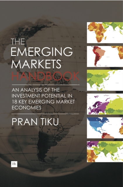 The Emerging Markets Handbook : An analysis of the investment potential in 18 key emerging market economies, EPUB eBook