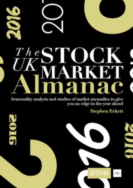 The UK Stock Market Almanac 2016 : Seasonality analysis and studies of market anomalies to give you an edge in the year ahead, EPUB eBook