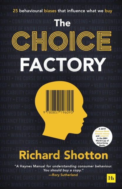 The Choice Factory : 25 behavioural biases that influence what we buy, Paperback / softback Book