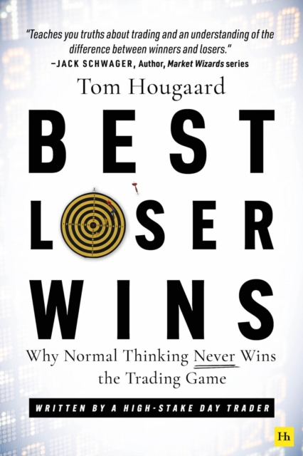 Best Loser Wins : Why Normal Thinking Never Wins the Trading Game - written by a high-stake day trader, EPUB eBook