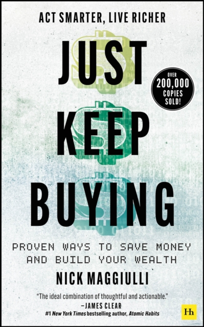 Just Keep Buying : Proven ways to save money and build your wealth, Paperback / softback Book
