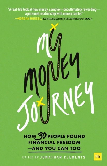 My Money Journey : How 30 people found financial freedom - and you can too, EPUB eBook