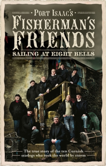 Fisherman's Friends : Sailing at Eight Bells, EPUB eBook